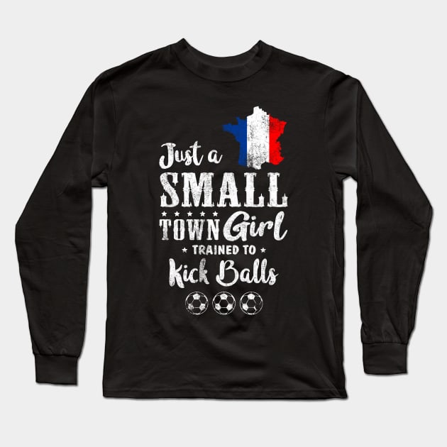 Just a Small Town Girl France Soccer Tshirt Long Sleeve T-Shirt by zurcnami